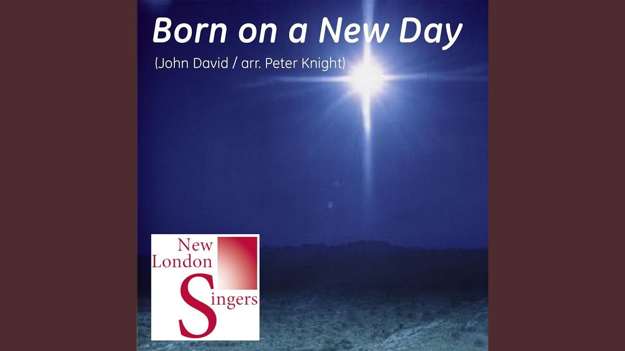John David: Born On a New Day (Arr. Peter Knight)