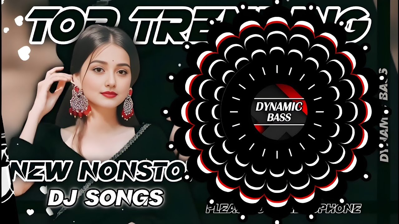 TOP TRENDING l NEW NONSTOP DJ SONGS l CLUB VIBES l LATEST SONG REMIX l DYNAMIC BASS 