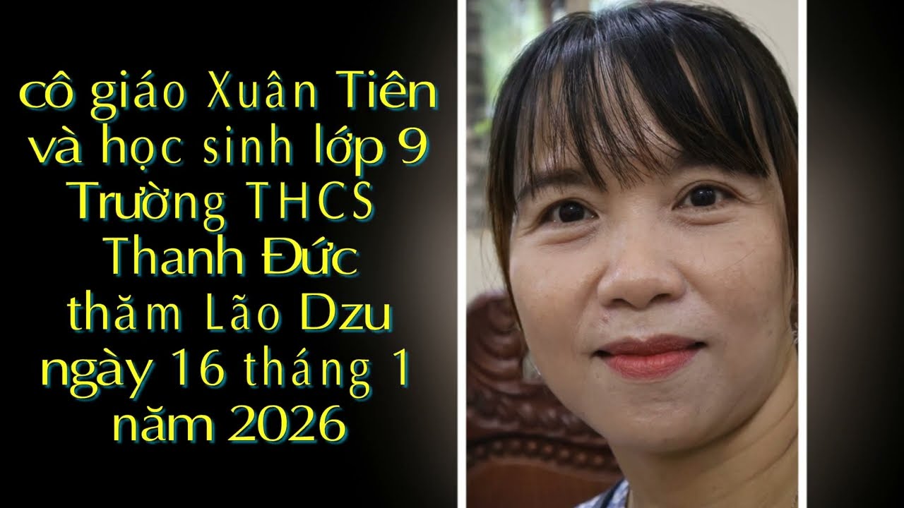 cô giáo Xuân Tiên và học sinh lớp  9 Thanh Đức thăm Dzu