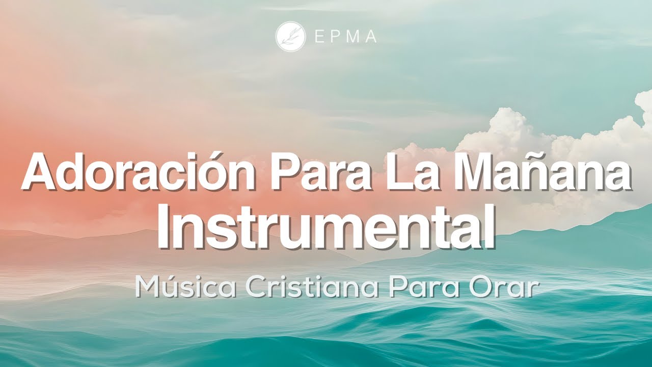 Adoración Instrumental / Una Tranquila Mañana Con Dios / Tiempo Devocional 2026