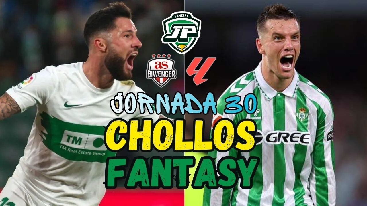 &iexcl;CHOLLOS FANTASY para la JORNADA 30 en BIWENGER y LALIGA FANTASY! 🔥⭐