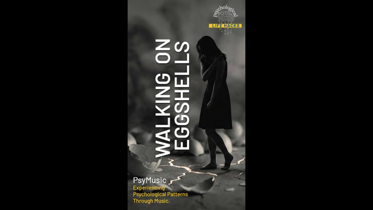 Walking on Eggshells | A Psychological Audio on Emotional Anxiety