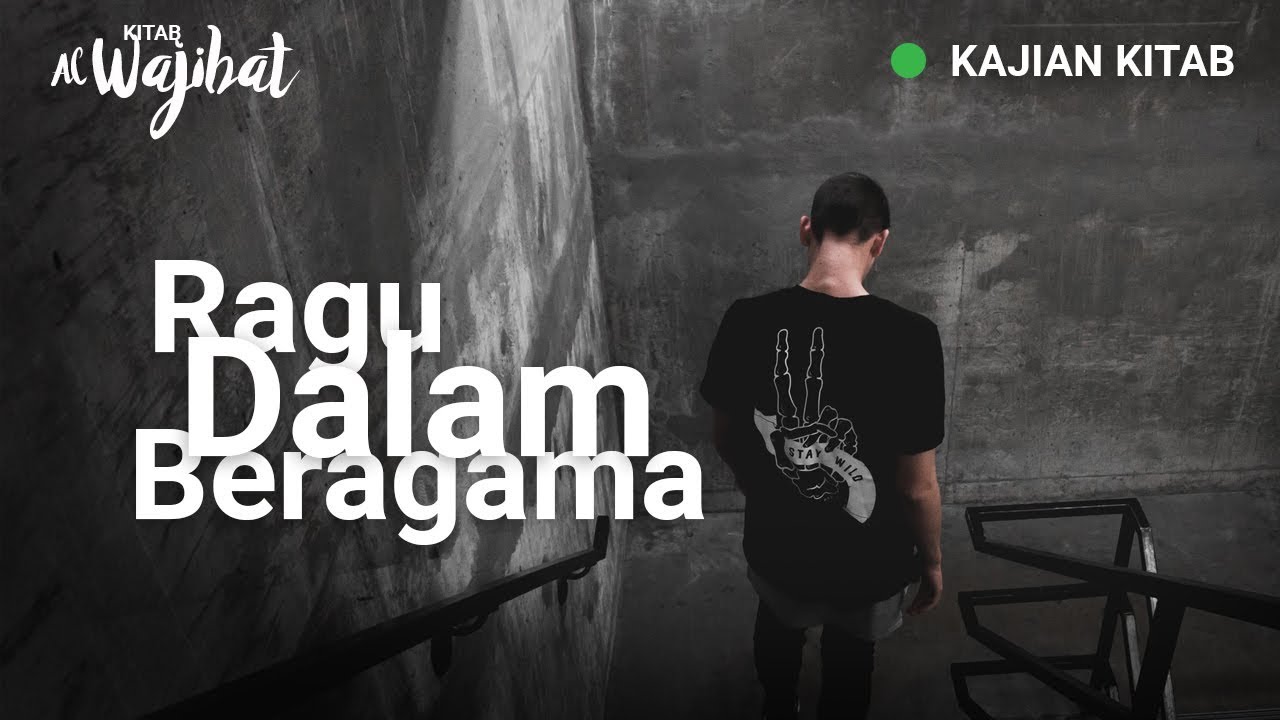 Ragu-Ragu dalam Beragama (Kitab al-Wajibat Eps. 44) - Ustadz Afifi Abdul Wadud