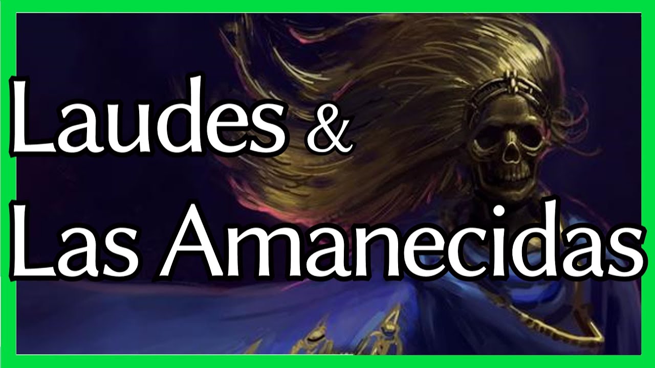 [Blasphemous LORE] Laudes & las Amanecidas