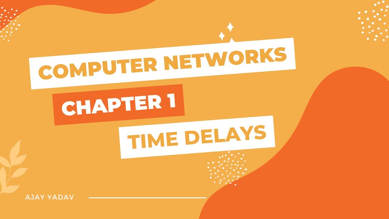 Computer Networks | Time Delays