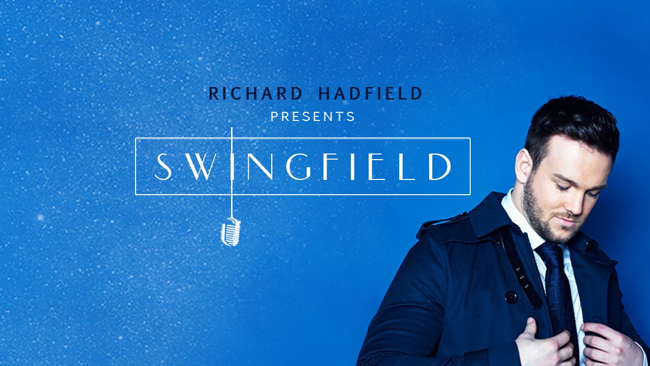 The Way You Make Me Feel - Richard Hadfield presents Swingfield