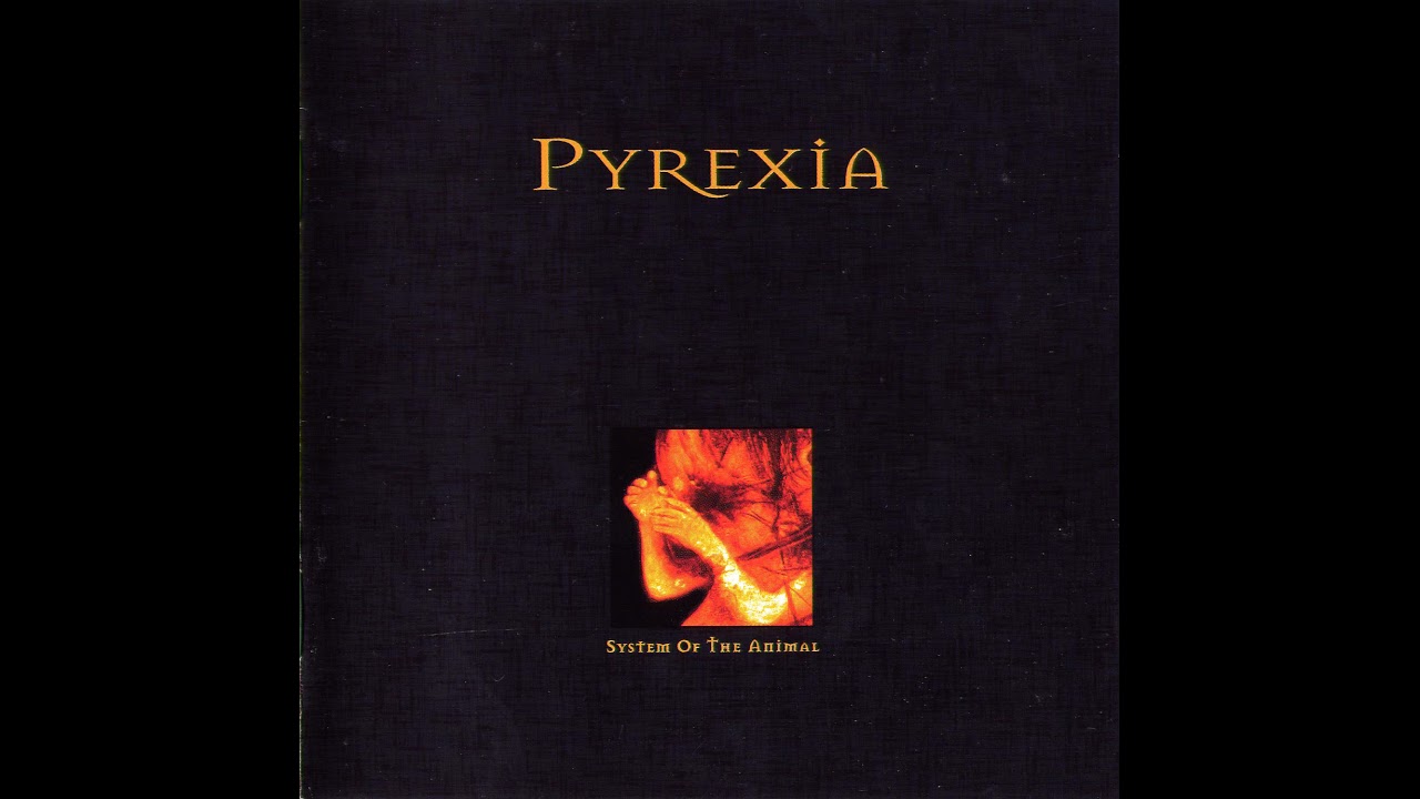 Pyrexia - System of the Animal (Full Album)