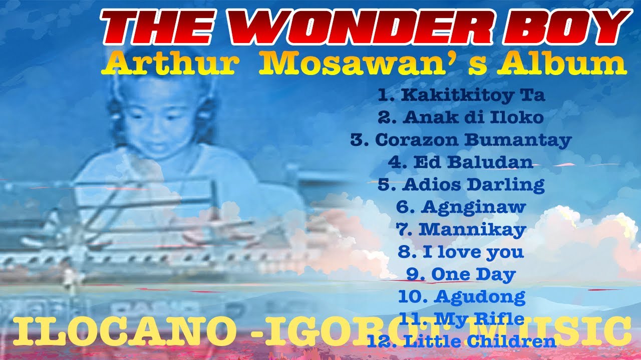 Arthur Mosawan: The Wonder Boy Ilokano and Igorot Songs