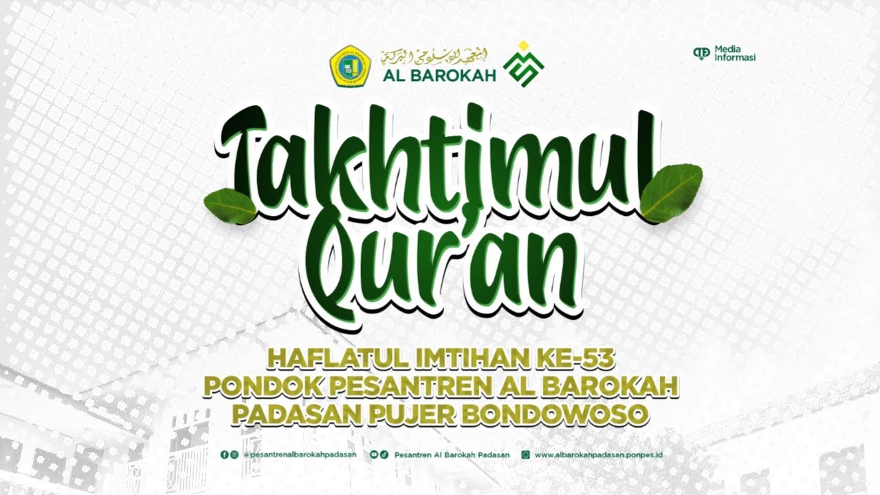 LIVE | TAKHTIMUL QUR'AN HAFLATUL IMTIHAN KE-53 PESANTREN AL BAROKAH