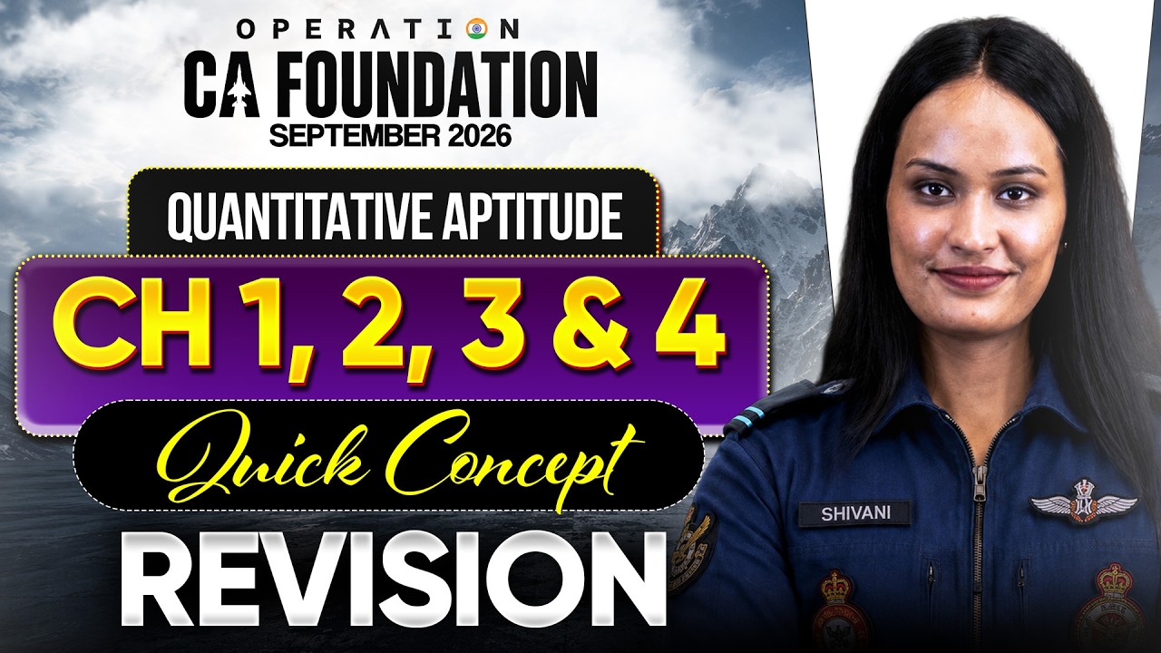 CA Foundation Quick Revision of 4 chapter | Quantitative Aptitude |  Sep 2026 | CA Shivani Sharma