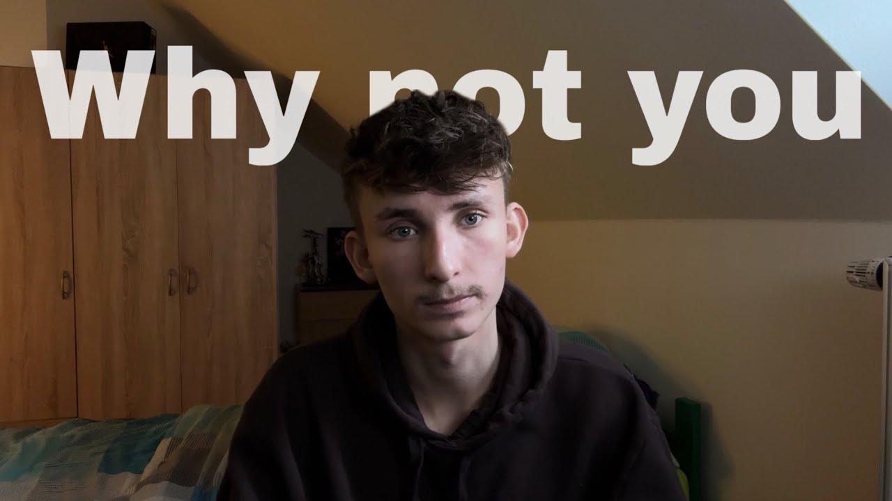 Why not you