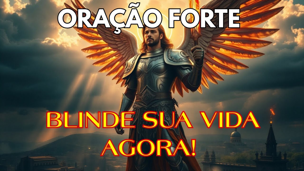 ORAÇÃO FORTE de São Miguel Arcanjo:  Proteção Poderosa Contra o Mal e Pessoas Negativas!