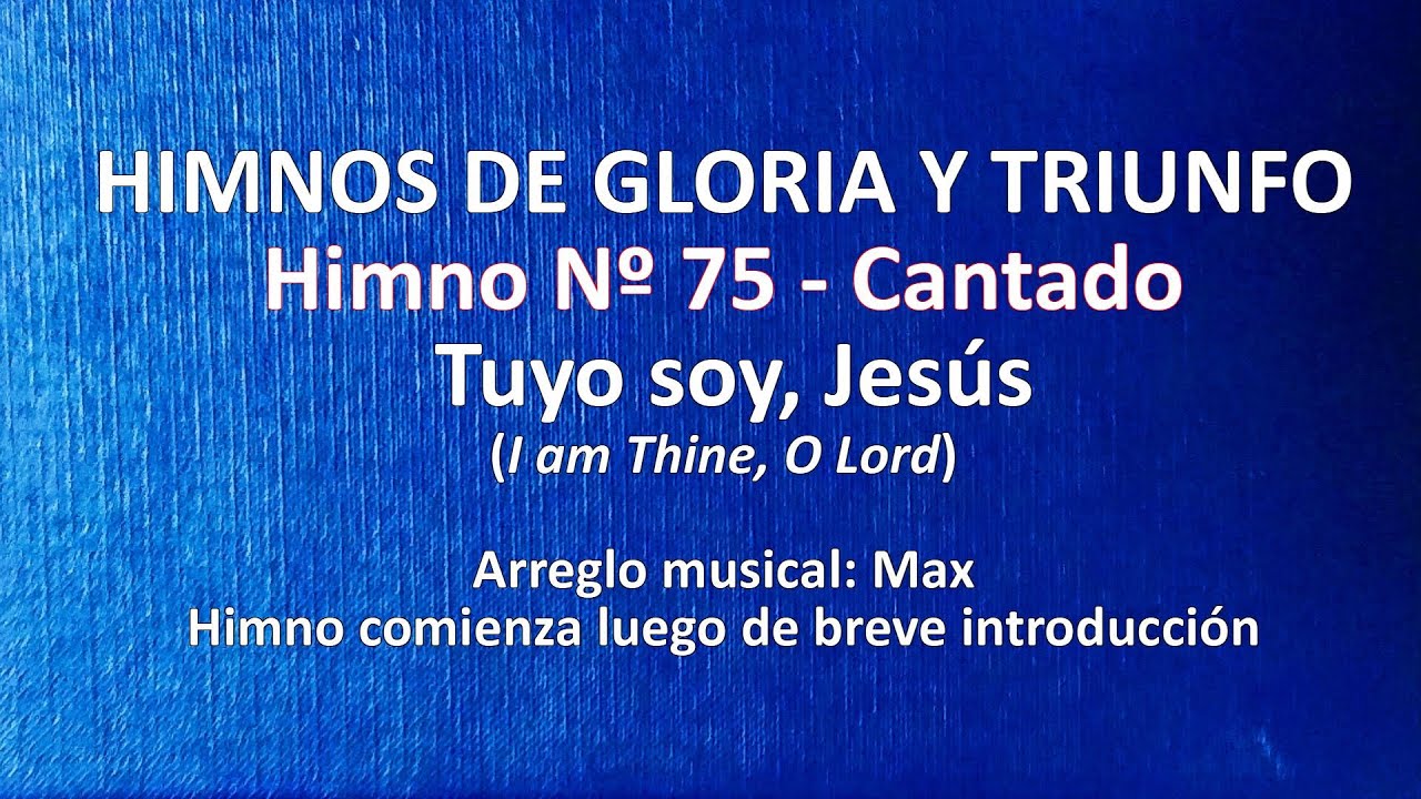 Himnos de Gloria Nº 75 - Tuyo soy, Jesús