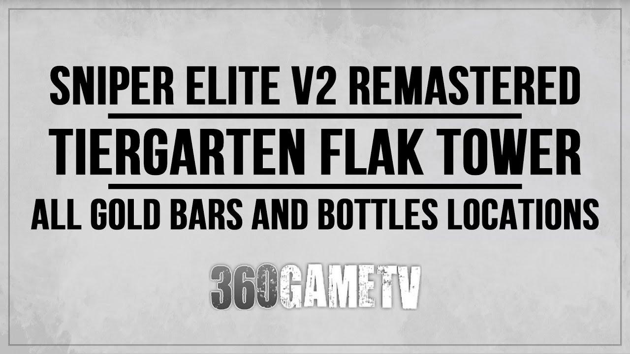 Sniper Elite V2 Remastered Mission 6 Tiergarten Flak Tower Gold Bars / Hidden Bottles Guide