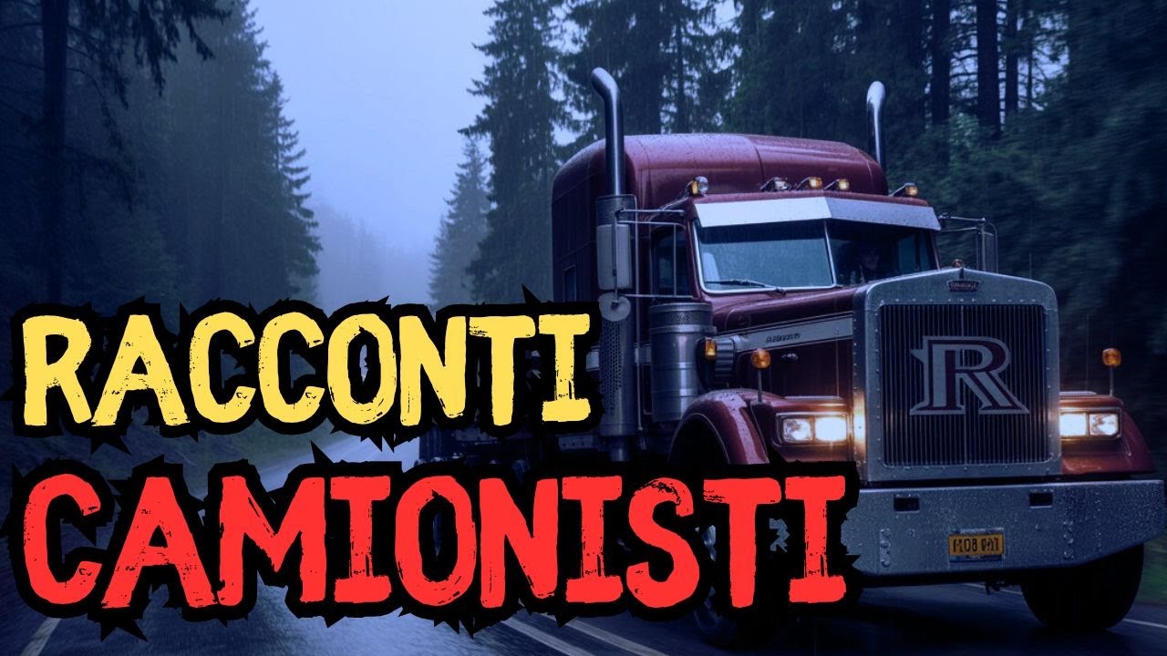 3 RACCONTI REALI DI CAMIONISTI &ndash; Storia dell&rsquo;orrore