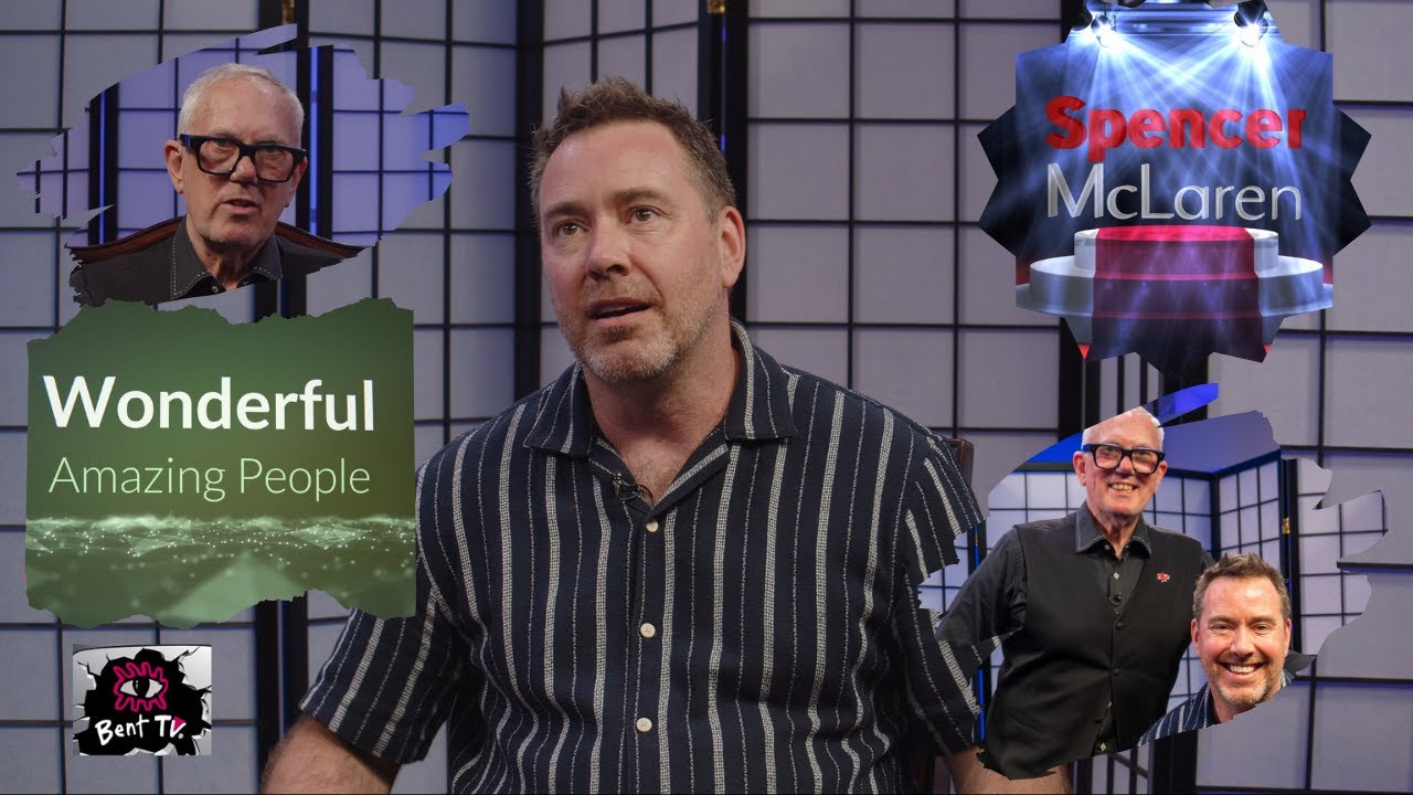 Bent TV: Amazing People from our Community - Spencer McLaren - Actor, Producer, Podcaster