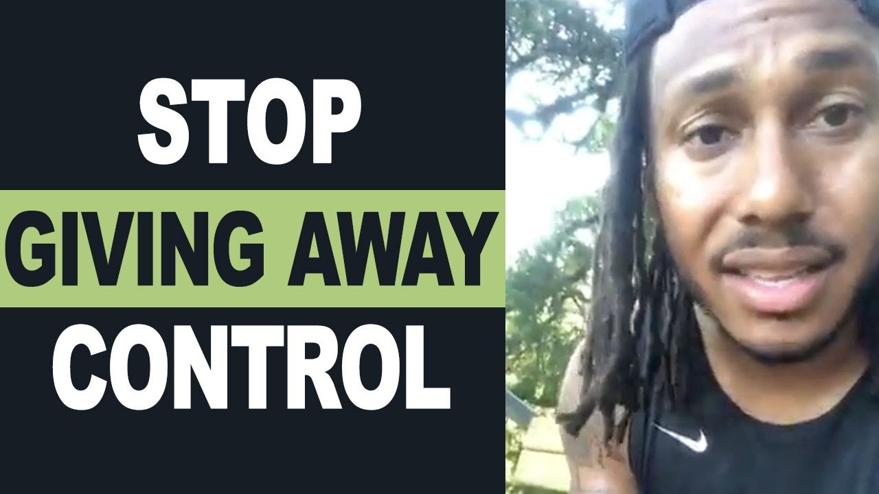Stop Giving Away Control | Trent Shelton