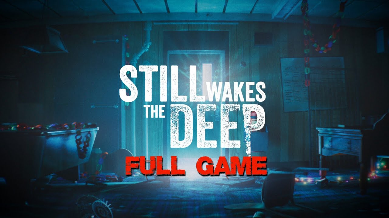 Still Wakes the Deep | Full Game