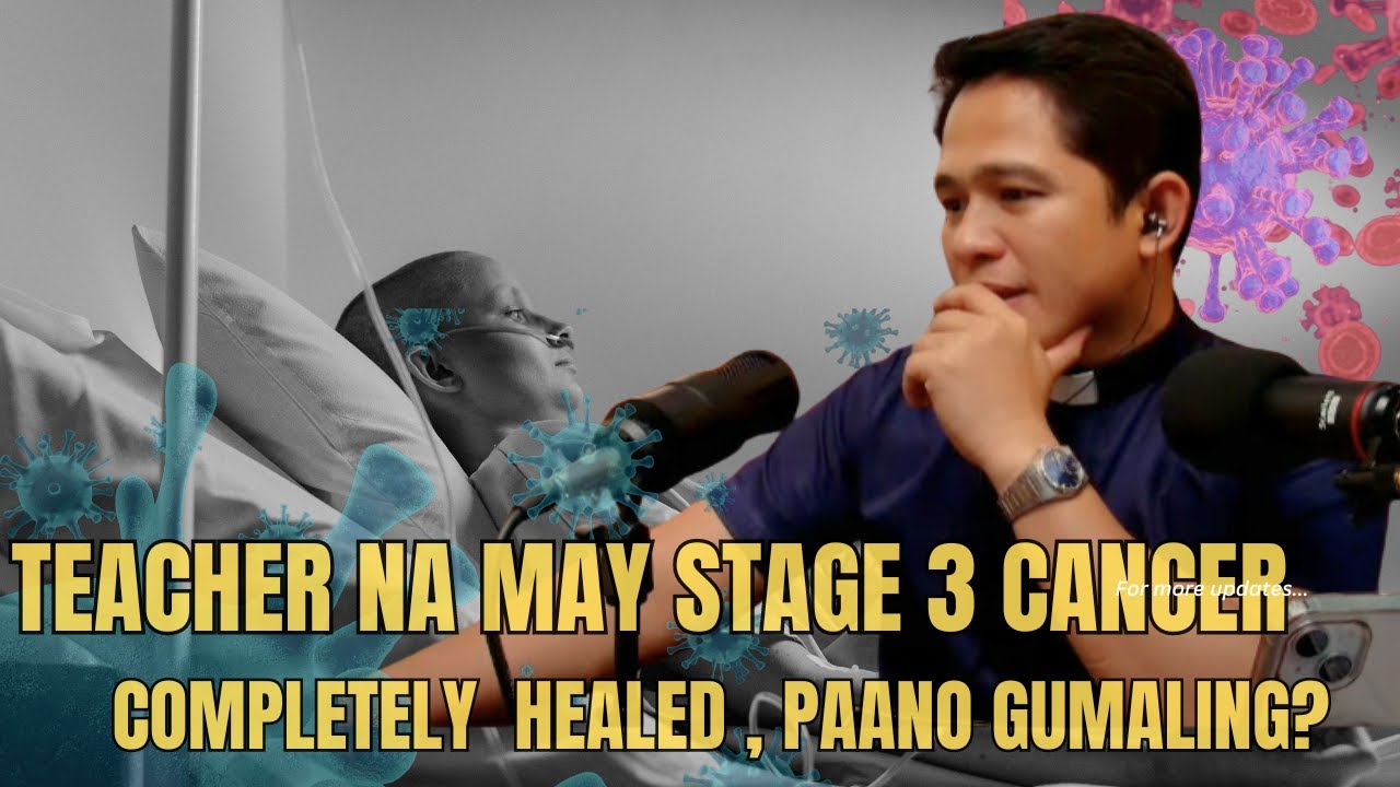 Teacher na may stage 3 cancer, completely  healed , paano sya Gumaling?