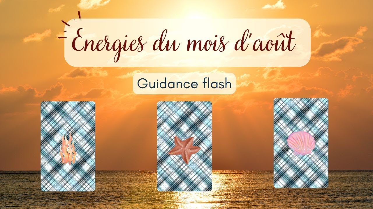 Energies du mois d'août. Guidance flash