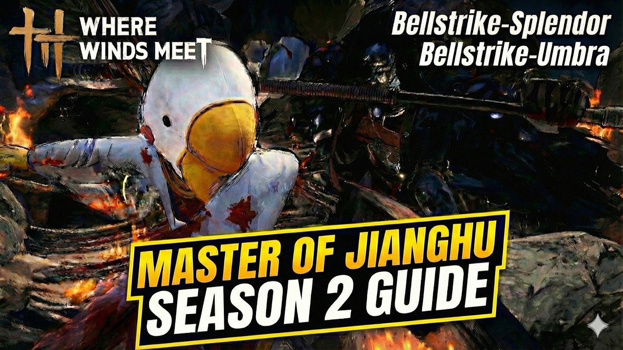 Where Winds Meet Master of Jianghu Guide Season 2 - Bellstrike-Splendor, Bellstrike-Umbra 연운 강호의 대표자