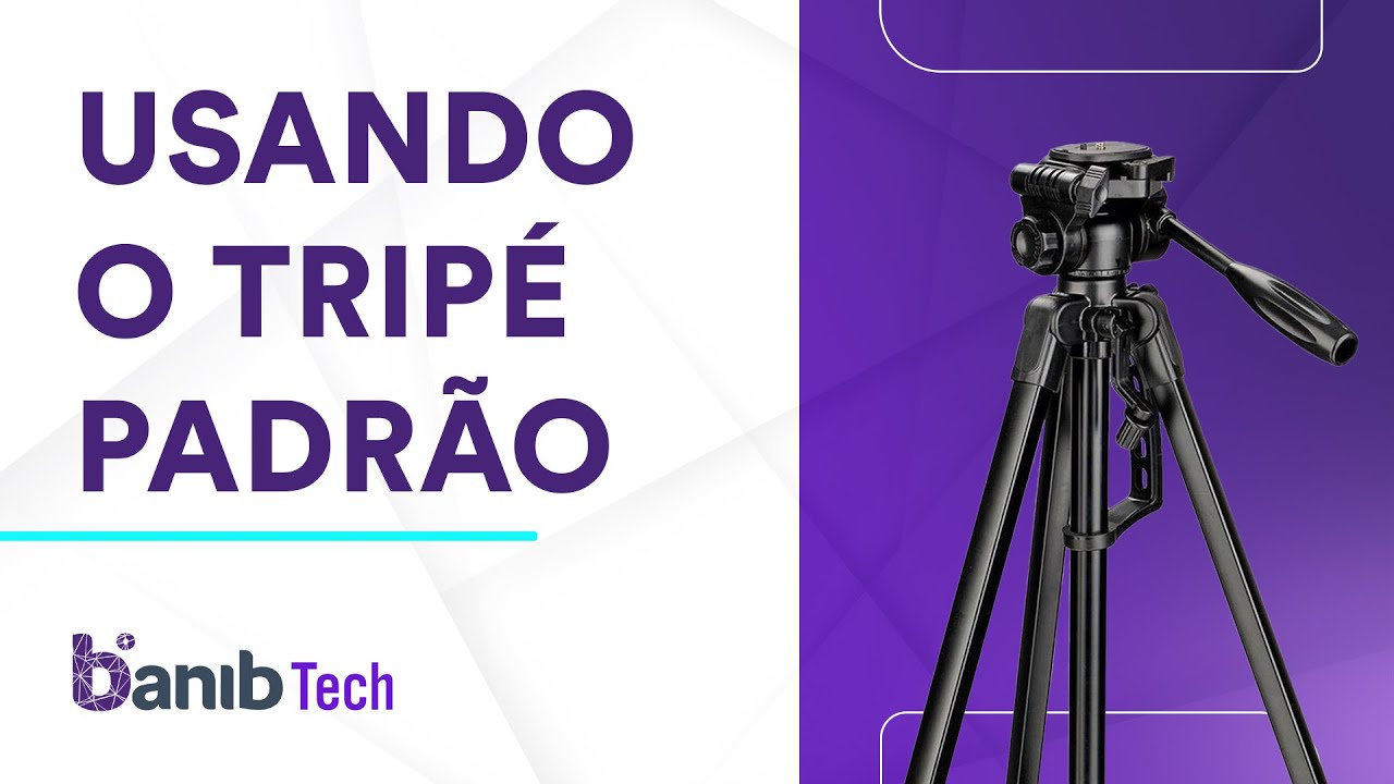 Banib Tech: como usar o tripé padrão (opcional)
