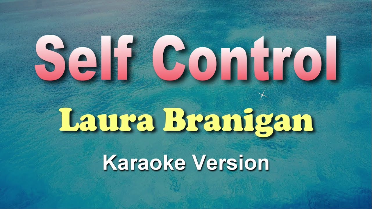 SELF CONTROL - Laura Branigan (KARAOKE VERSION) 80'S 70'S
