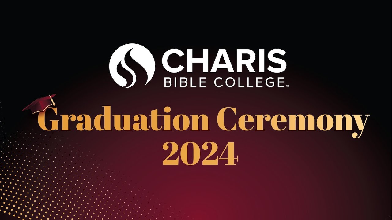 Charis Bible College Johannesburg Graduation 2024