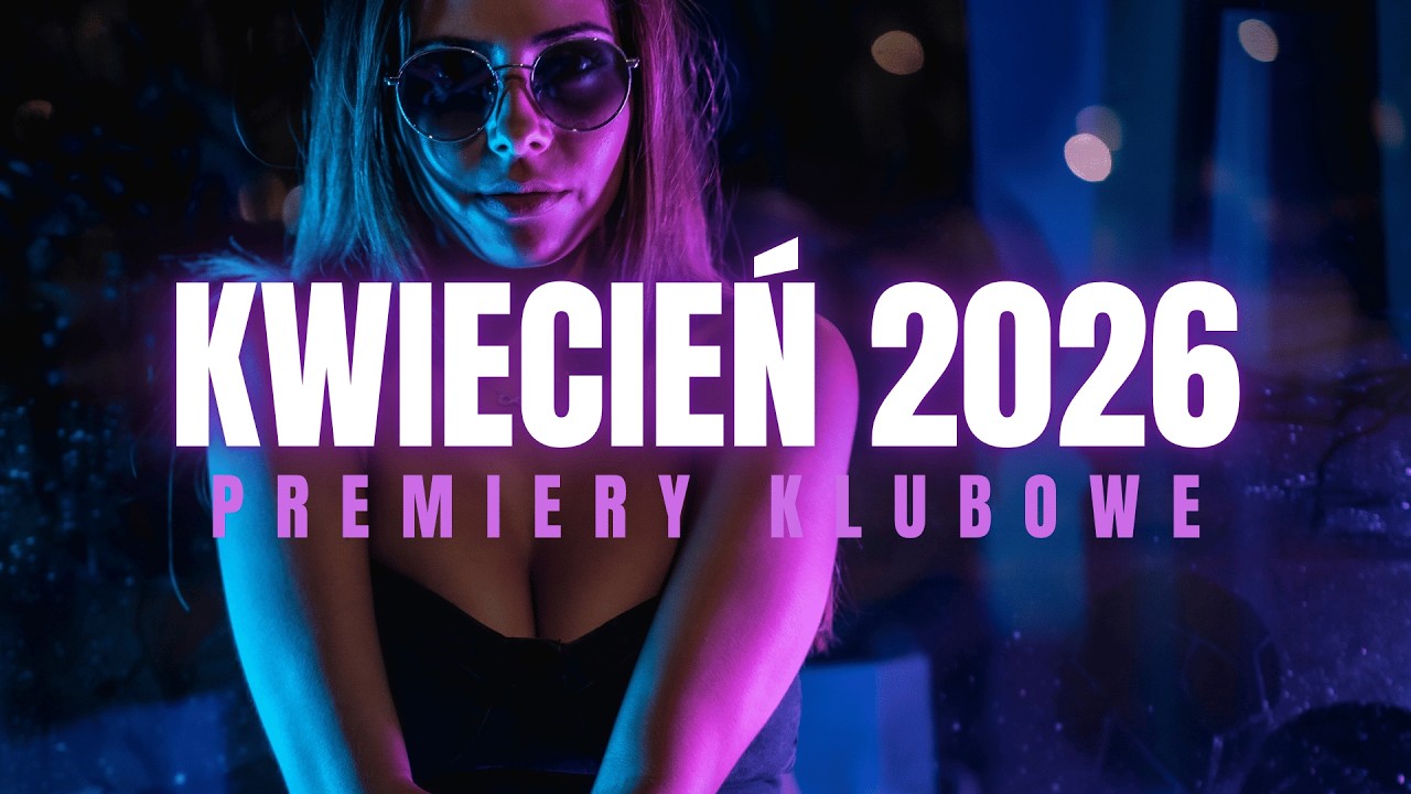 KWIECIEŃ 2026  | NAJNOWSZE PREMIERY KLUBOWE