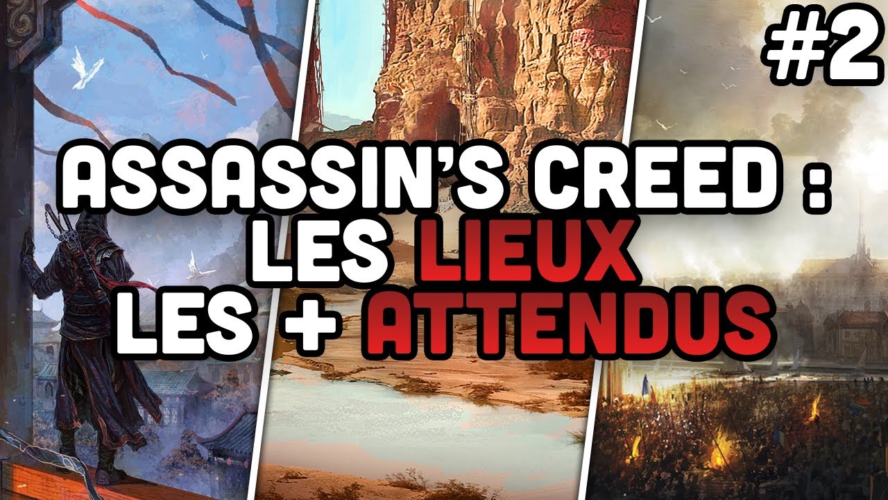 Les Périodes Historiques / Lieux les Plus Attendus #2 - Assassin's Creed