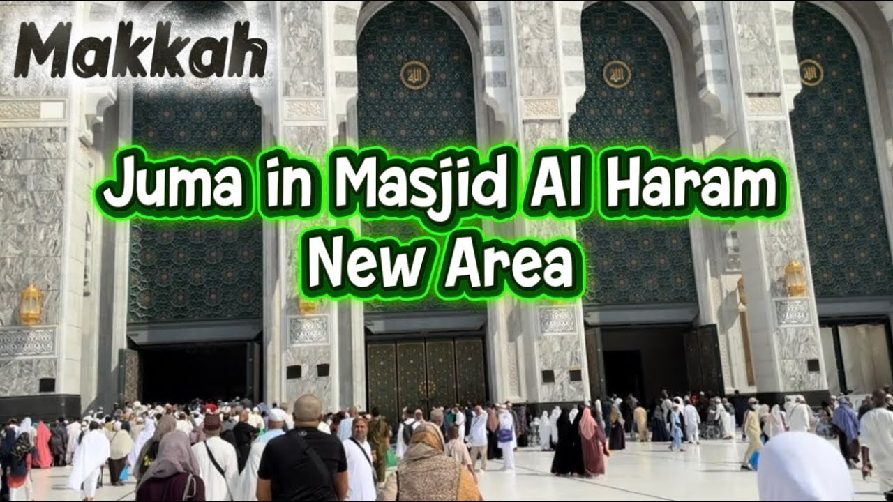 Juma in Masjid Al Haram New Area 2026 . Masjid Al Haram in Makkah Saudi Arabia . Full Walking Tour .