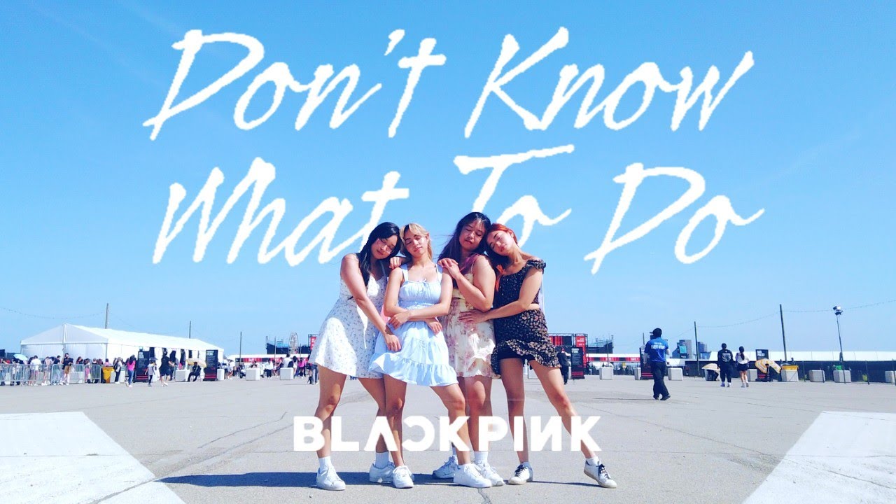 [KPOP IN PUBLIC] BLACKPINK (블랙핑크) - DON'T KNOW WHAT TO DO | ONE TAKE @ DEADLINE IN TORONTO