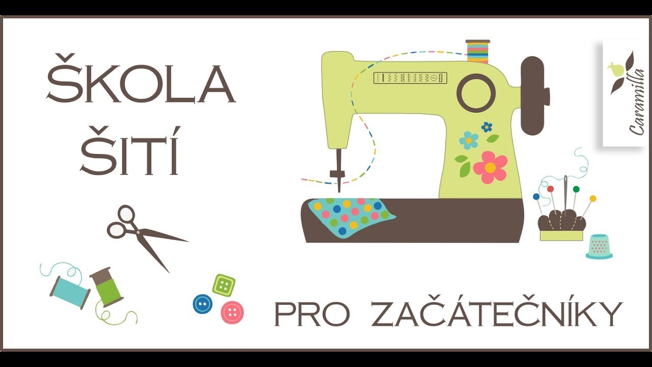 &Scaron;kola &scaron;it&iacute; s Caramillou | Kurz &scaron;it&iacute; pro zač&aacute;tečn&iacute;ky