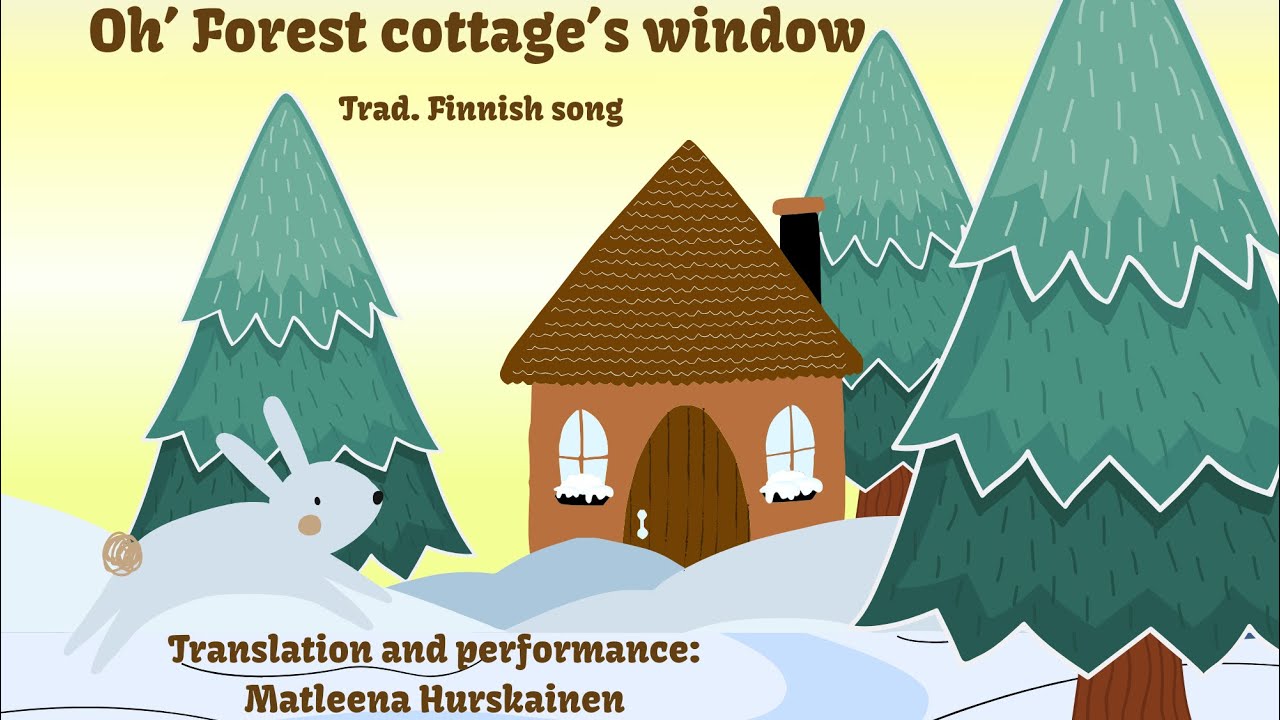Oh&rsquo; Forest cottage&rsquo;s window. Traditional Finnish song.