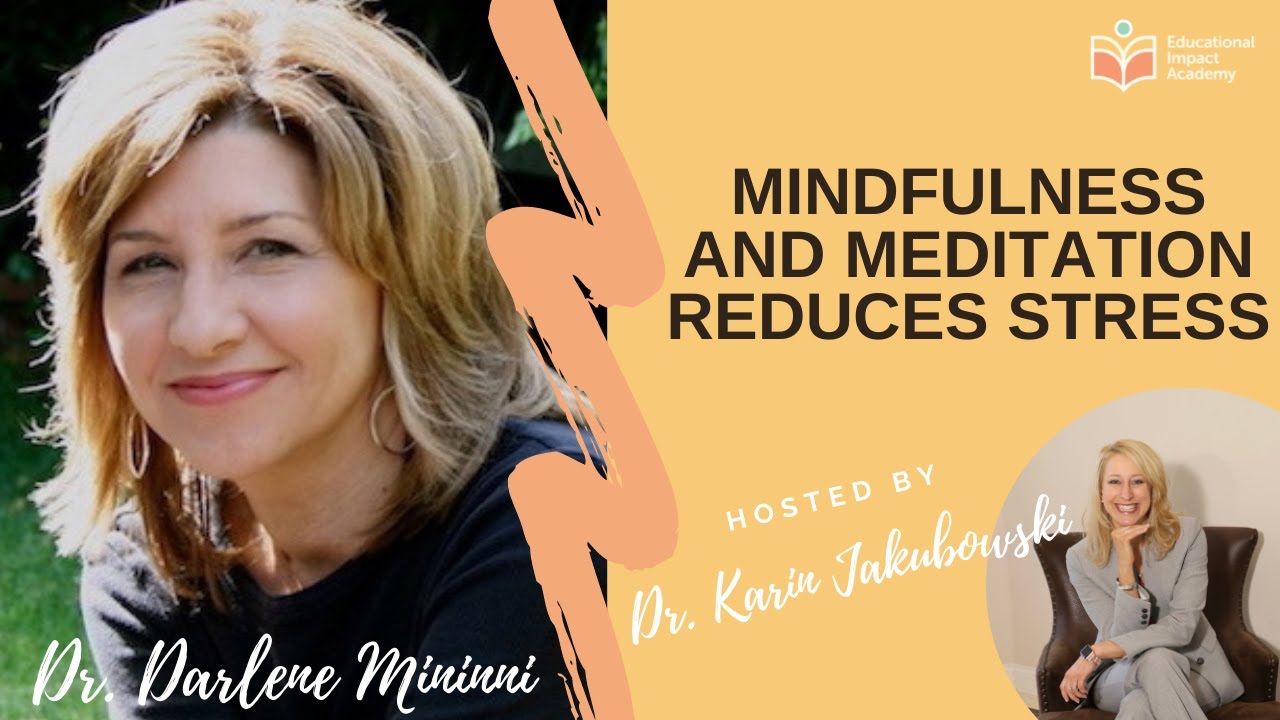 Mindfulness and Meditation Reduces Stress with Dr. Darlene Mininni