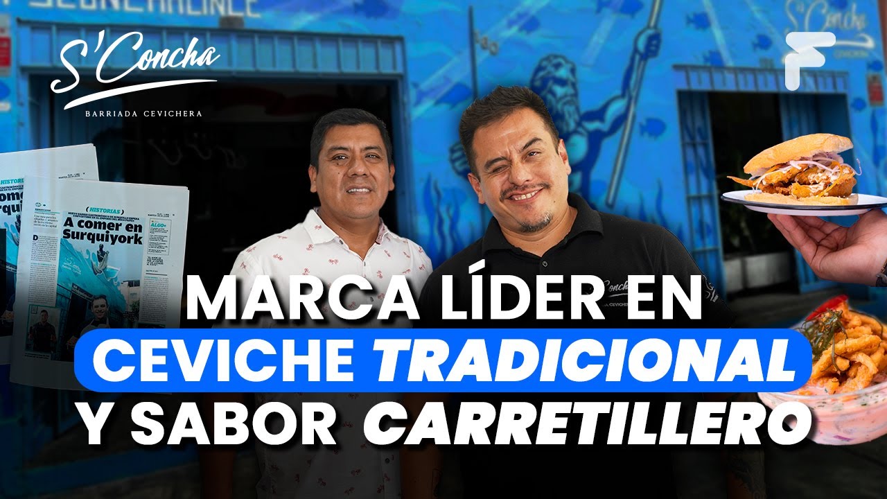 La franquicia de cevicherías con más barrio de todo el Perú - S'Concha (Franquicia Mejor)