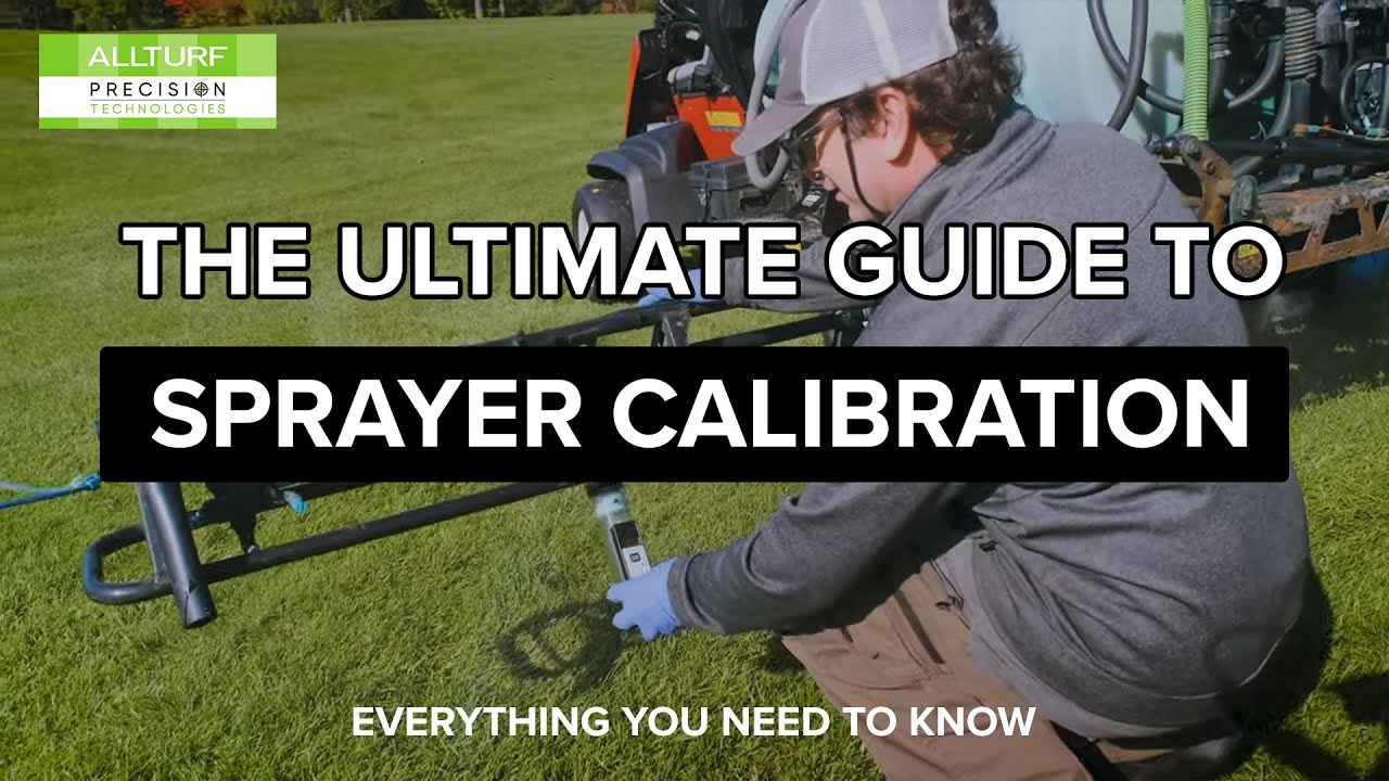 Sprayer Calibration (The Ultimate Guide)