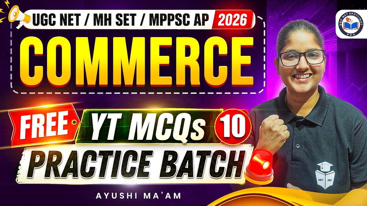 UGC NET/MH SET/MPPSC AP Commerce 2026 | Commerce Free YT MCQs Practice Batch | UGC NET Spotlight