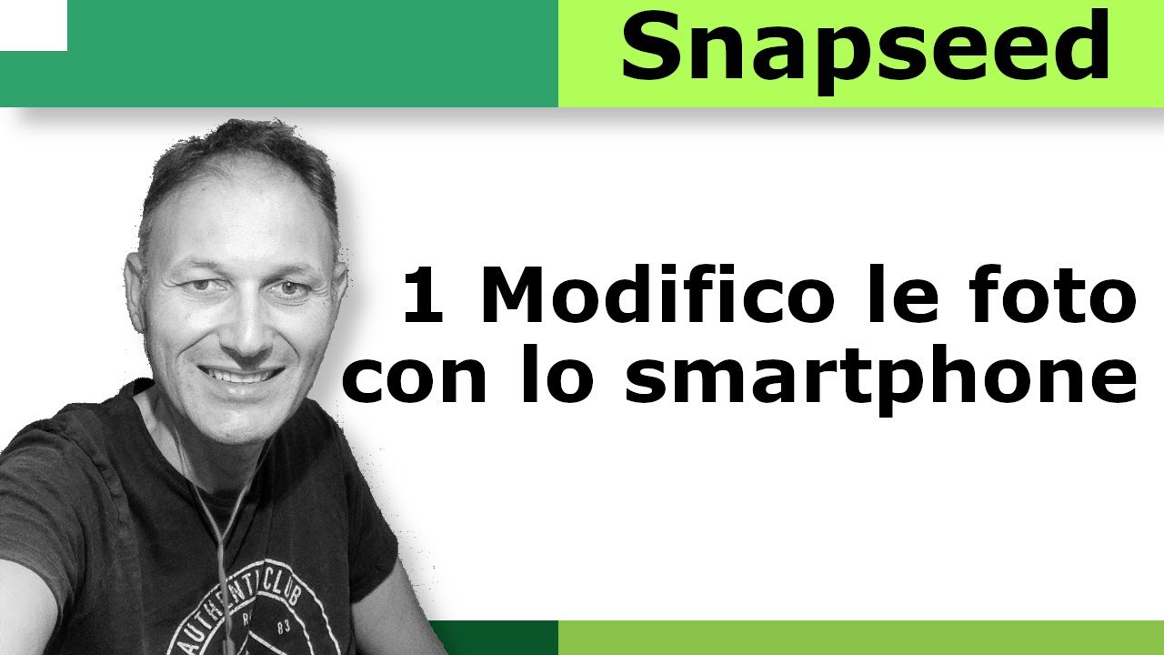 1 Come modificare le foto con lo Smartphone e Snapseed | Daniele Castelletti | AssMaggiolina