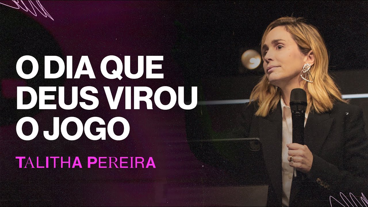 O dia que Deus virou o jogo - Talitha Pereira
