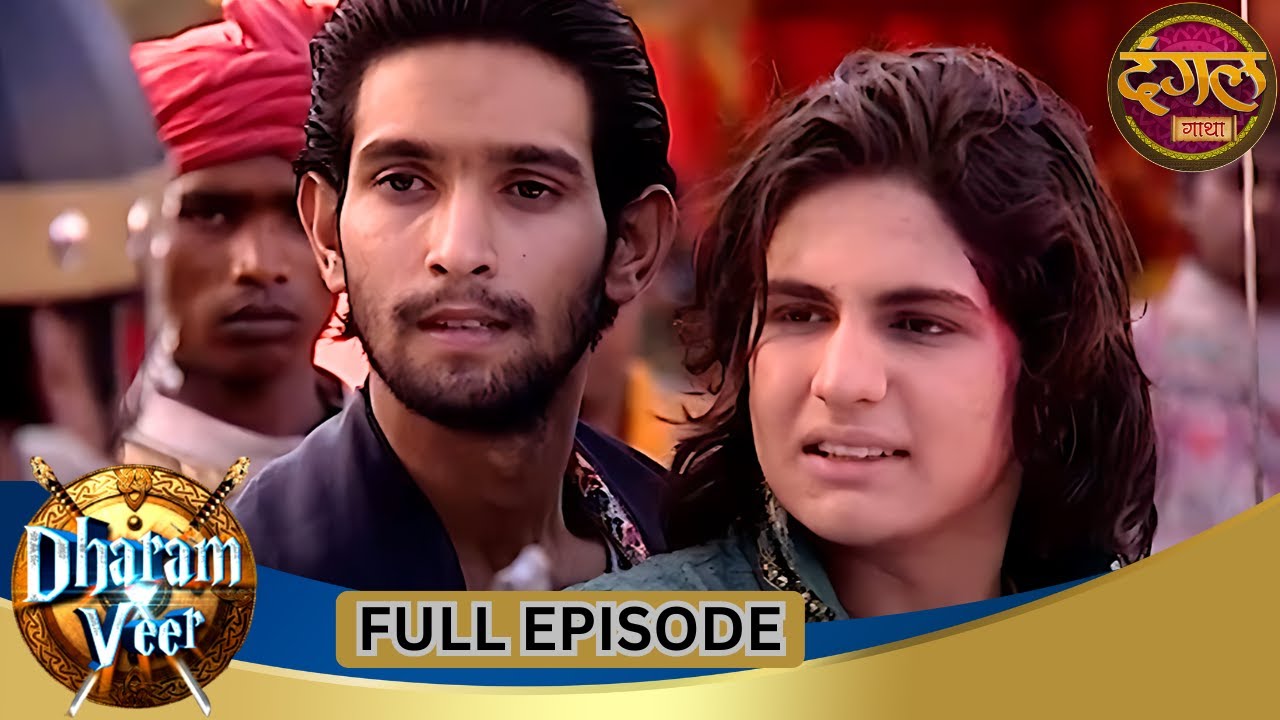 Dharam Veer | Full Episode 63 | Vikrant Massey, Rajat Tokas, Mugdha Chaphekar | Dangal TV Gathaa