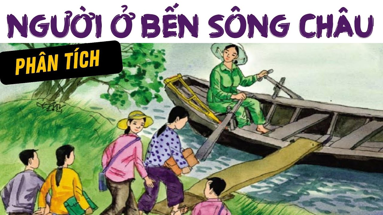 Phân tích truyện ngắn Người ở Bến Sông Châu của Sương Nguyệt Minh