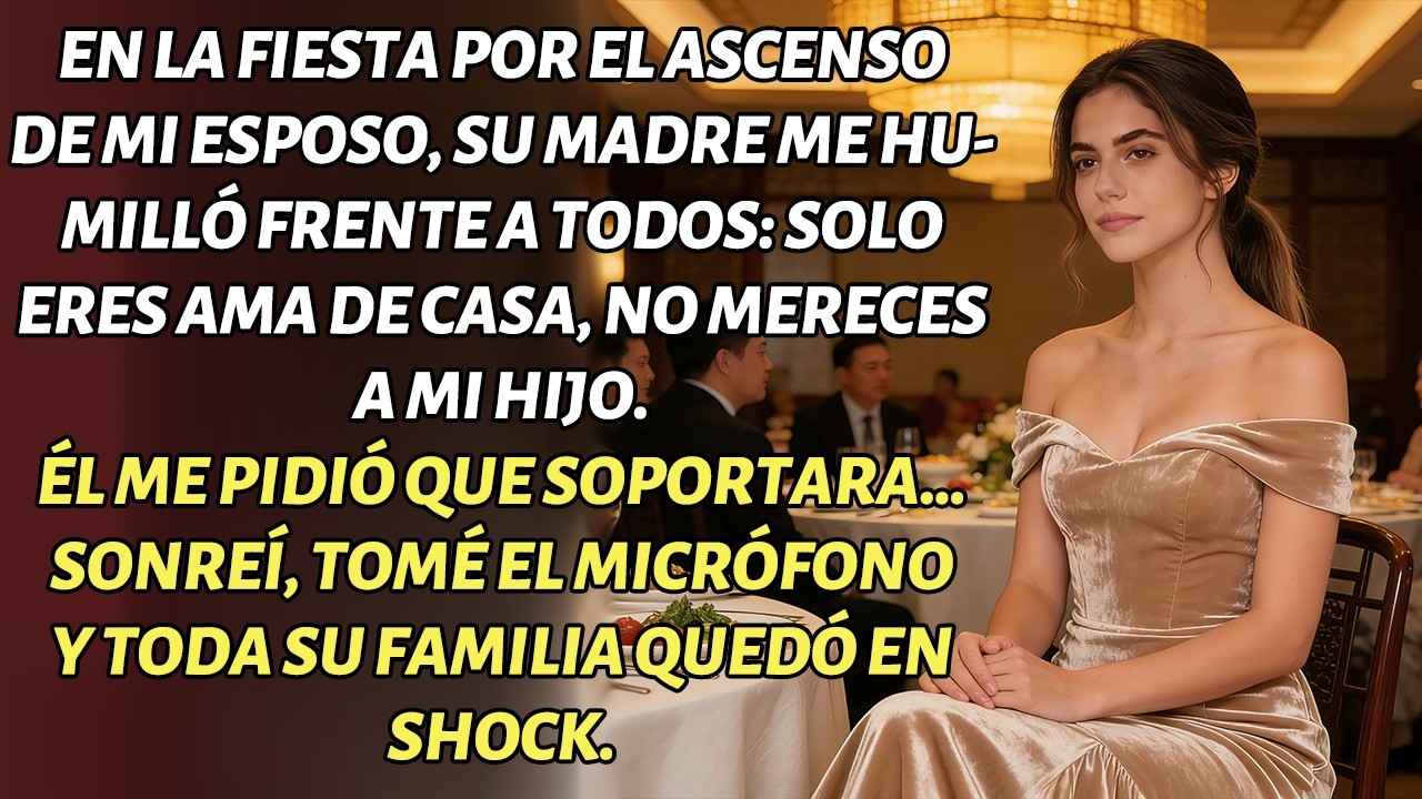 LA MADRE DE MI ESPOSO ME HUMILLÓ EN SU FIESTA DE ASCENSO TOMÉ EL MICRÓFONO Y TODOS QUEDARON EN SHOCK