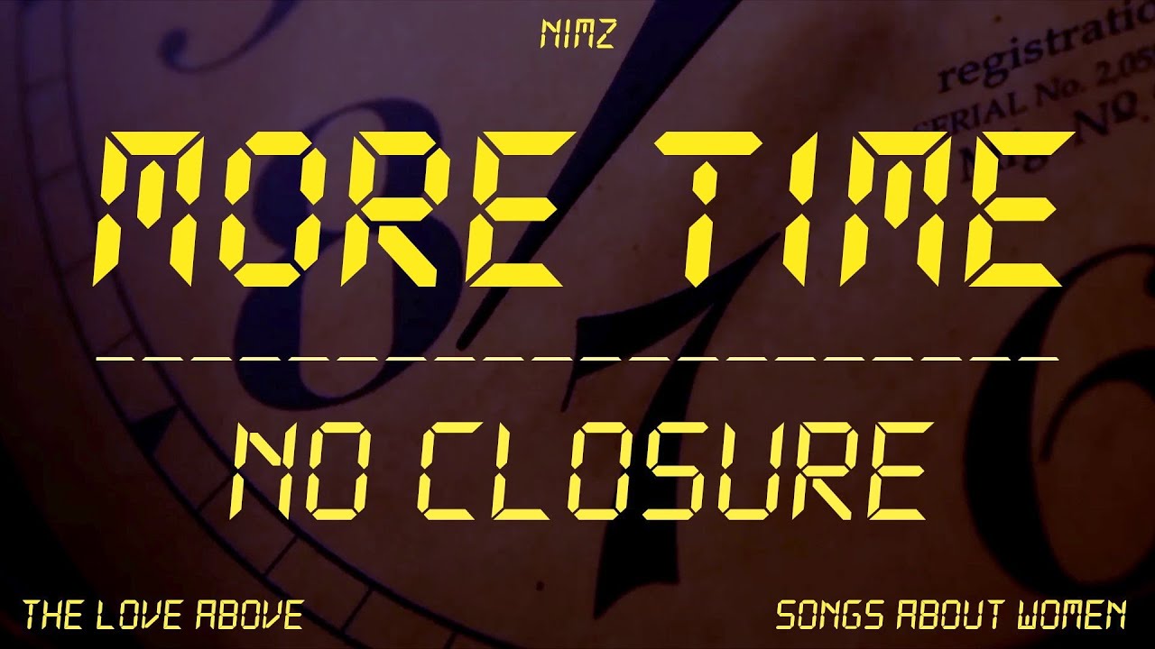NiMz - More Time / No Closure [Official Audio]