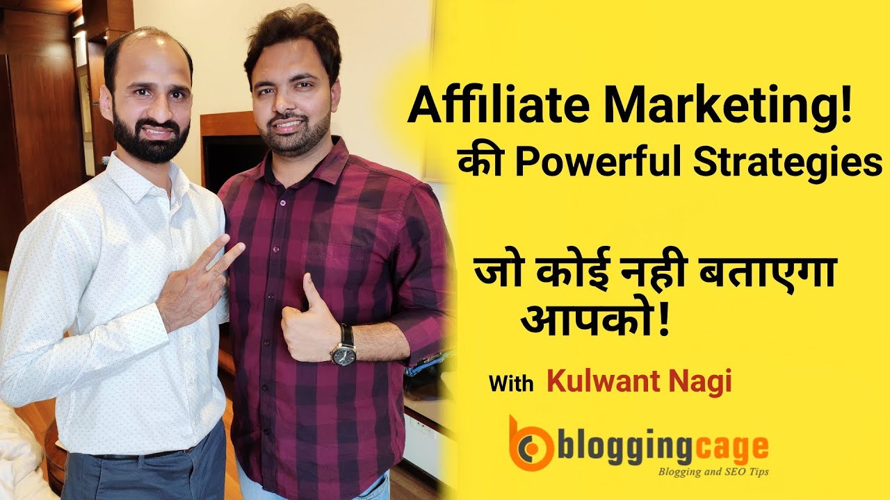 Affiliate Marketing Powerful Strategies To Make Money Online With Kulwant Nagi | BloggingCage