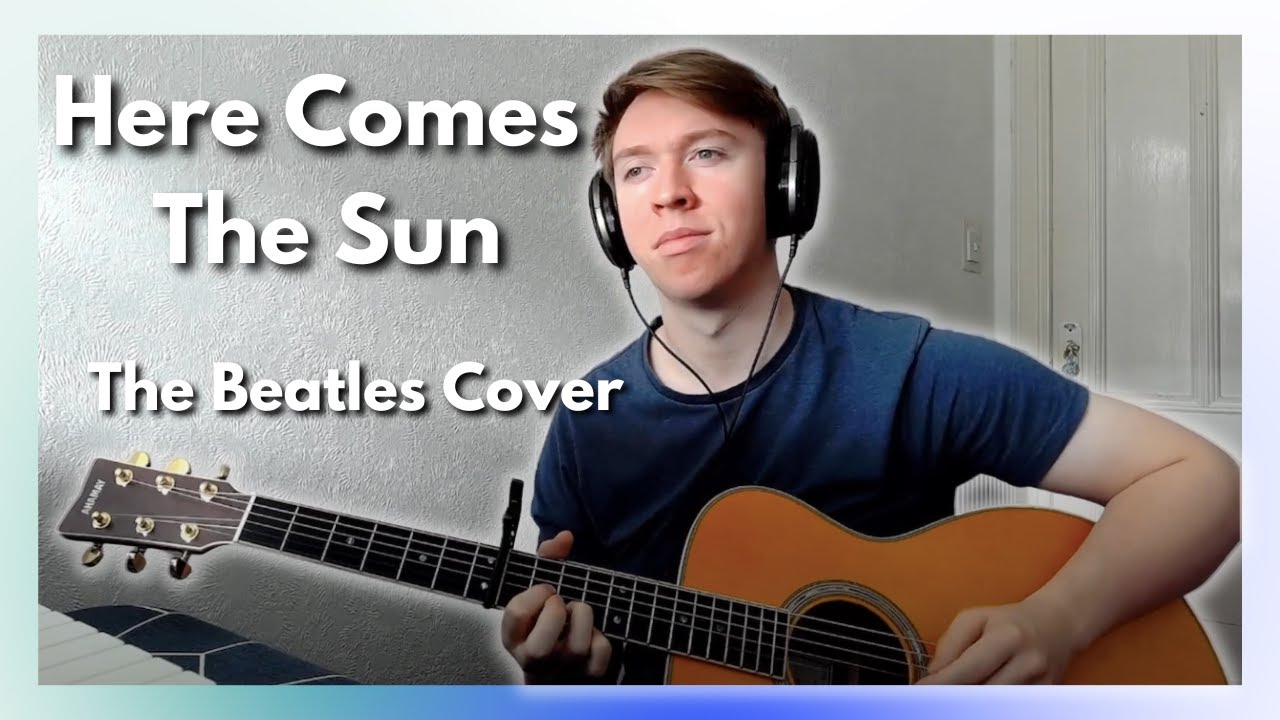 Here Comes The Sun by The Beatles - Cover by Matthew Lunan