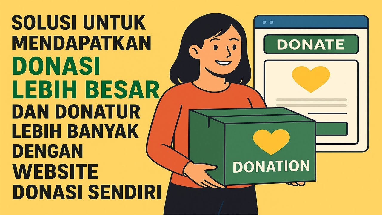 Solusi Untuk Mendapatkan Donasi Lebih Besar dan Donatur Lebih Banyak dengan Website Donasi Sendiri