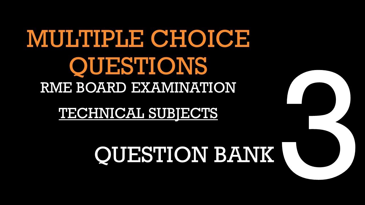 RME MUTIPLE CHOICE QUESTIONS  - TECHNICAL SUBJECTS #3