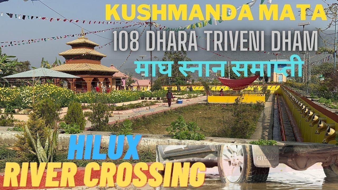Triveni Dham Hetauda | Kushmanda Sarowar Triveni Dham | Magh Snaan Samapti | Hilux River Crossing