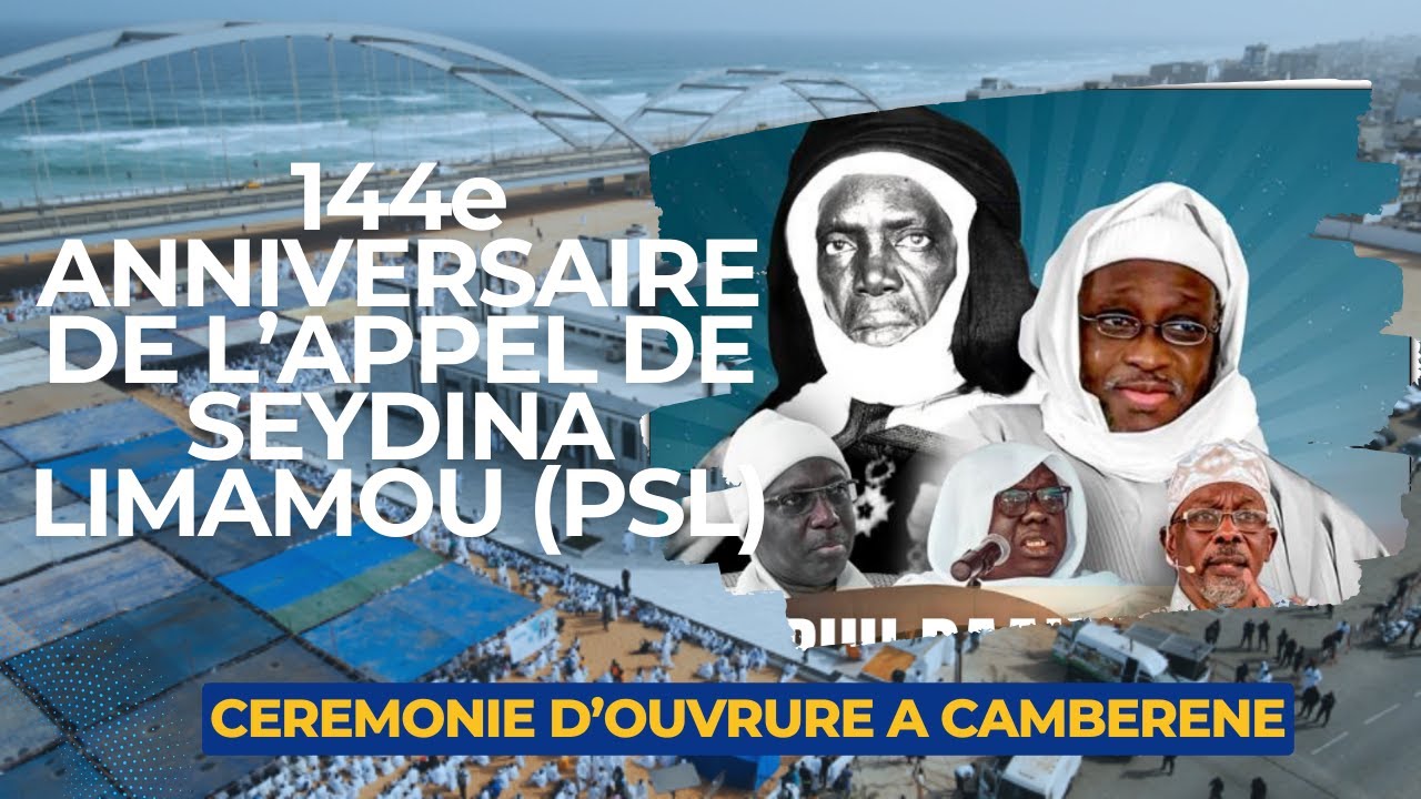 DIRECT: 144e ANNIVERSAIRE DE L'APPEL DE SEYDINA LIMAMOU (PSL) -CEREMONIE D'OUVERTURE